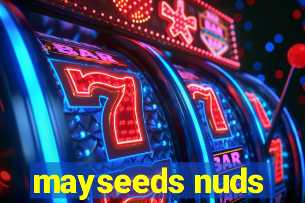 mayseeds nuds